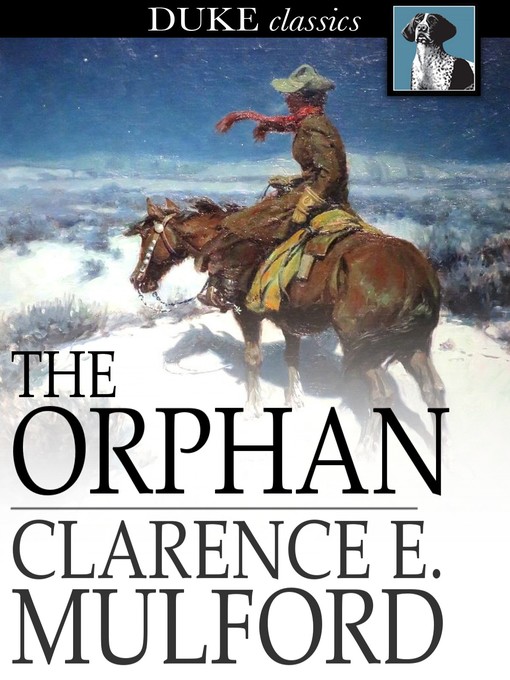 Title details for The Orphan by Clarence E. Mulford - Wait list